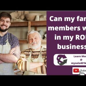 ROBS Program 401k Business Financing FAQ - Can my family members work in my ROBS-funded Business?
