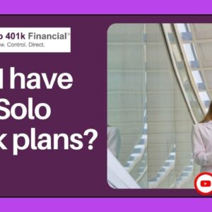 Multiple Solo 401k Plans - Can I have two Solo 401k plans?